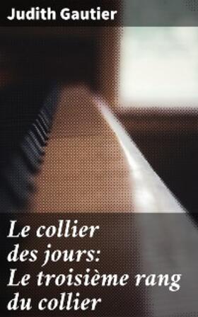 Gautier |  Le collier des jours: Le troisième rang du collier | eBook | Sack Fachmedien
