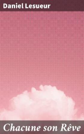 Lesueur |  Chacune son Rêve | eBook | Sack Fachmedien