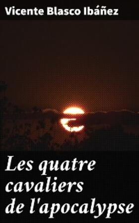 Ibáñez |  Les quatre cavaliers de l'apocalypse | eBook | Sack Fachmedien
