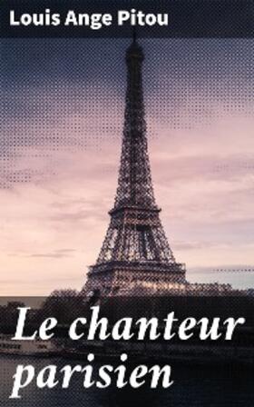 Pitou |  Le chanteur parisien | eBook | Sack Fachmedien