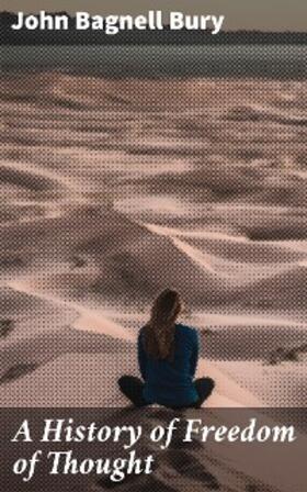 Bury |  A History of Freedom of Thought | eBook | Sack Fachmedien