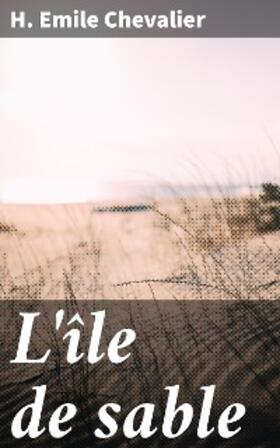 Chevalier |  L'île de sable | eBook | Sack Fachmedien