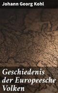 Kohl |  Geschiedenis der Europeesche Volken | eBook | Sack Fachmedien