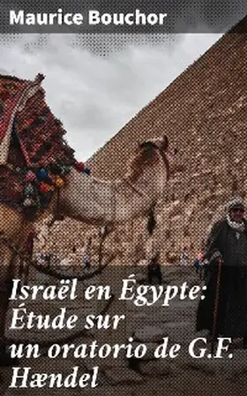 Bouchor |  Israël en Égypte: Étude sur un oratorio de G.F. Hændel | eBook | Sack Fachmedien