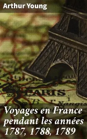 Young |  Voyages en France pendant les années 1787, 1788, 1789 | eBook | Sack Fachmedien