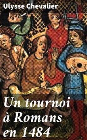 Chevalier | Un tournoi à Romans en 1484 | E-Book | www.sack.de