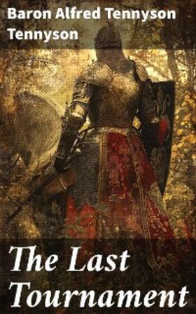 Tennyson |  The Last Tournament | eBook | Sack Fachmedien