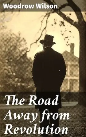 Wilson |  The Road Away from Revolution | eBook | Sack Fachmedien