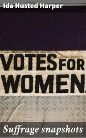 Harper |  Suffrage snapshots | eBook | Sack Fachmedien