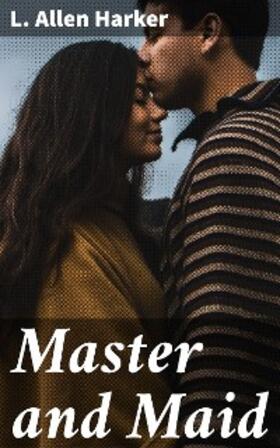 Harker |  Master and Maid | eBook | Sack Fachmedien