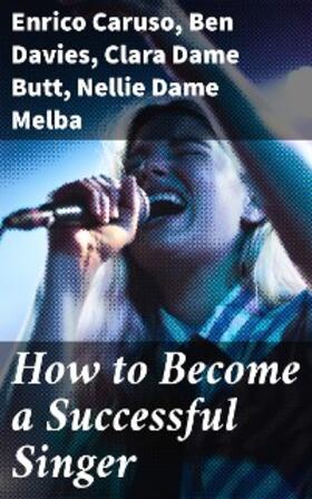Caruso / Davies / Butt |  How to Become a Successful Singer | eBook | Sack Fachmedien