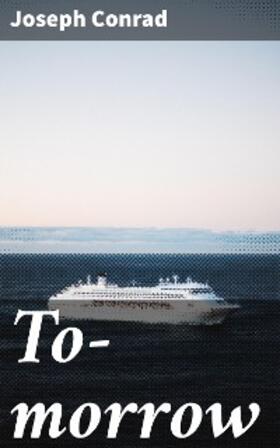 Conrad |  To-morrow | eBook | Sack Fachmedien
