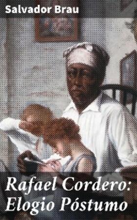 Brau |  Rafael Cordero: Elogio Póstumo | eBook | Sack Fachmedien