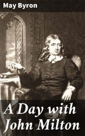 Byron |  A Day with John Milton | eBook | Sack Fachmedien