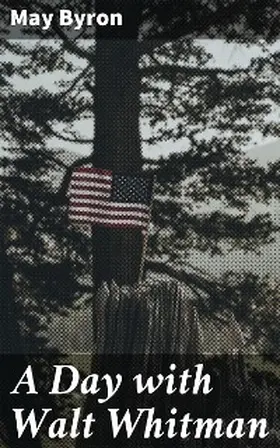 Byron |  A Day with Walt Whitman | eBook | Sack Fachmedien