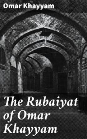  The Rubaiyat of Omar Khayyam | eBook | Sack Fachmedien
