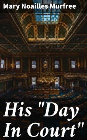Murfree |  His "Day In Court" | eBook | Sack Fachmedien
