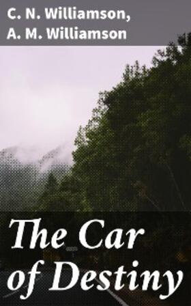 Williamson |  The Car of Destiny | eBook | Sack Fachmedien