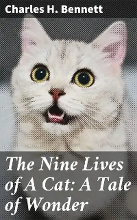 Bennett |  The Nine Lives of A Cat: A Tale of Wonder | eBook | Sack Fachmedien