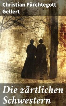 Gellert |  Die zärtlichen Schwestern | eBook | Sack Fachmedien