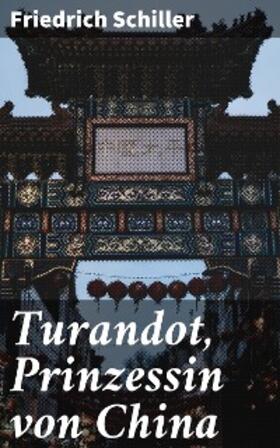Schiller |  Turandot, Prinzessin von China | eBook | Sack Fachmedien