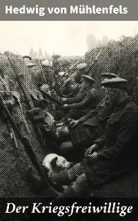 Mühlenfels |  Der Kriegsfreiwillige | eBook | Sack Fachmedien