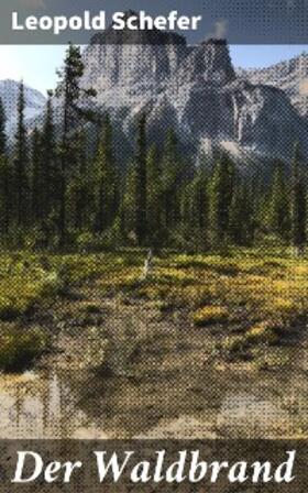 Schefer |  Der Waldbrand | eBook | Sack Fachmedien