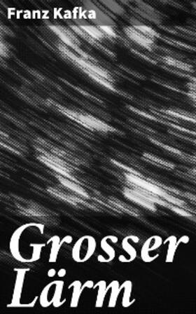 Kafka |  Grosser Lärm | eBook | Sack Fachmedien