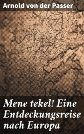 Passer |  Mene tekel! Eine Entdeckungsreise nach Europa | eBook | Sack Fachmedien