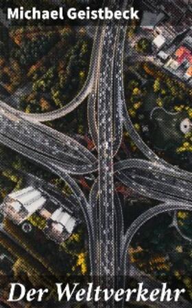 Geistbeck |  Der Weltverkehr | eBook | Sack Fachmedien