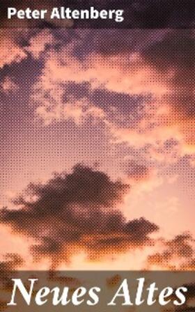 Altenberg | Neues Altes | E-Book | www.sack.de