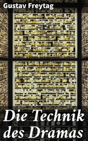 Freytag |  Die Technik des Dramas | eBook | Sack Fachmedien