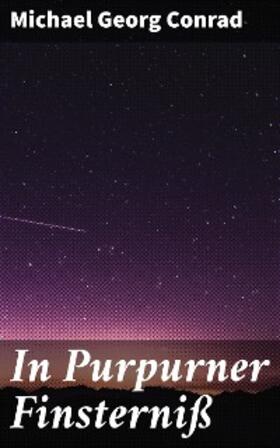 Conrad |  In Purpurner Finsterniß | eBook | Sack Fachmedien