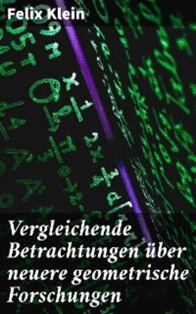 Klein |  Vergleichende Betrachtungen über neuere geometrische Forschungen | eBook | Sack Fachmedien