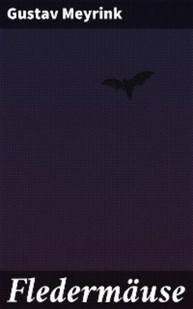 Meyrink |  Fledermäuse | eBook | Sack Fachmedien