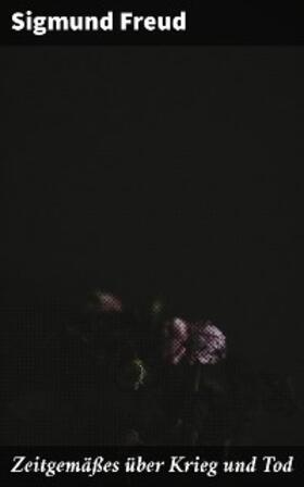 Freud |  Zeitgemäßes über Krieg und Tod | eBook | Sack Fachmedien
