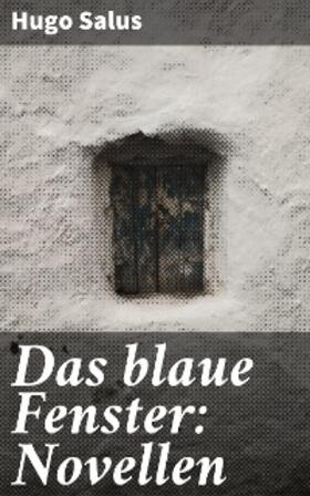 Salus |  Das blaue Fenster: Novellen | eBook | Sack Fachmedien