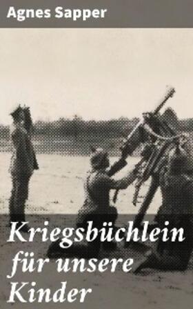 Sapper |  Kriegsbüchlein für unsere Kinder | eBook | Sack Fachmedien