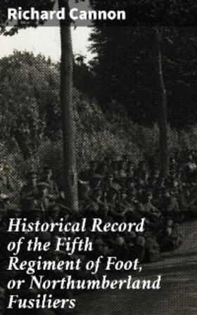 Cannon |  Historical Record of the Fifth Regiment of Foot, or Northumberland Fusiliers | eBook | Sack Fachmedien