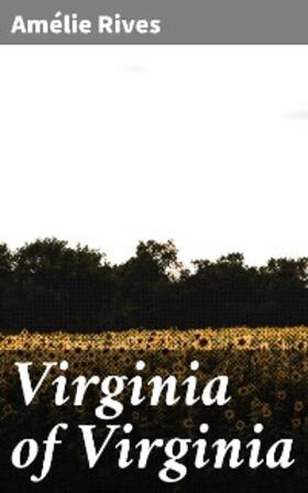 Rives |  Virginia of Virginia | eBook | Sack Fachmedien