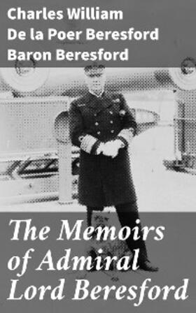  The Memoirs of Admiral Lord Beresford | eBook | Sack Fachmedien