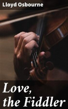 Osbourne |  Love, the Fiddler | eBook | Sack Fachmedien
