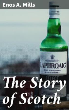 Mills |  The Story of Scotch | eBook | Sack Fachmedien