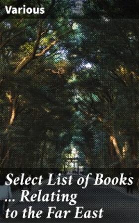 Griffin |  Select List of Books ... Relating to the Far East | eBook | Sack Fachmedien