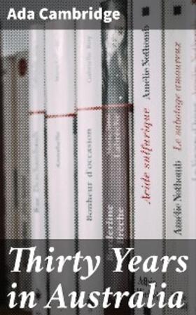 Cambridge |  Thirty Years in Australia | eBook | Sack Fachmedien