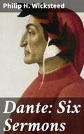Wicksteed |  Dante: Six Sermons | eBook | Sack Fachmedien