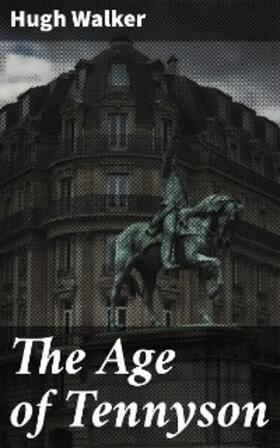 Walker |  The Age of Tennyson | eBook | Sack Fachmedien