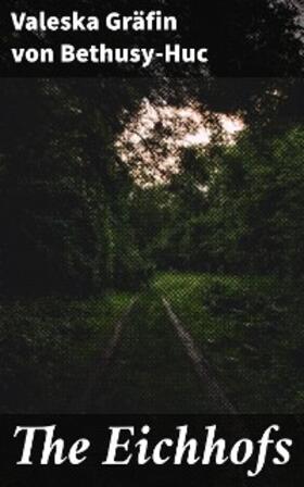 Bethusy-Huc |  The Eichhofs | eBook | Sack Fachmedien