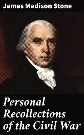 Stone |  Personal Recollections of the Civil War | eBook | Sack Fachmedien