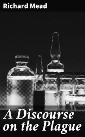Mead |  A Discourse on the Plague | eBook | Sack Fachmedien
